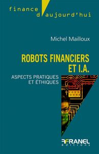 Robots financiers et I.A. Aspects pratiques et éthiques