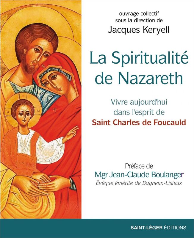 La spiritualité de Nazareth Vivre aujourd'hui dans l'esprit de Saint Charles de Foucauld
