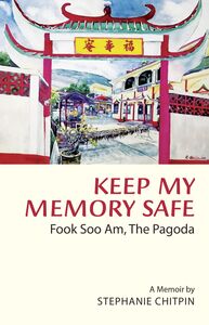 Keep My Memory Safe Fook Soo Am, The Pagoda -- A Memoir