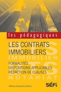 Les contrats immobiliers - 2e édition Formalités et rédaction des clauses