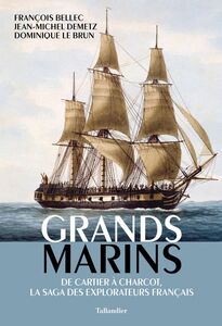 Grands Marins De Cartier à Charcot, la saga des explorateurs français