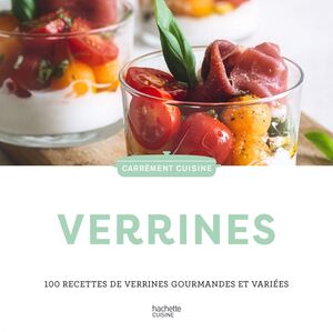 Verrines 100 recettes de verrines gourmandes et variées