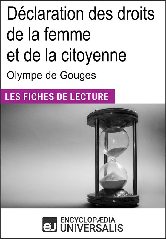 Déclaration des droits de la femme et de la citoyenne d'Olympe de Gouges "Les Fiches de Lecture d'Universalis"