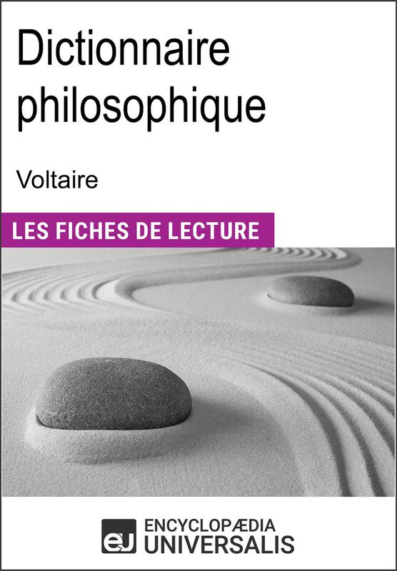 Dictionnaire philosophique de Voltaire "Les Fiches de Lecture d'Universalis"