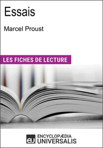 Essais de Marcel Proust "Les Fiches de Lecture d'Universalis"