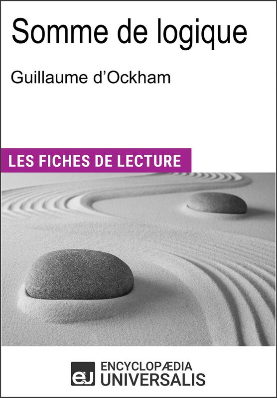 Somme de logique de Guillaume d'Ockham "Les Fiches de Lecture d'Universalis"