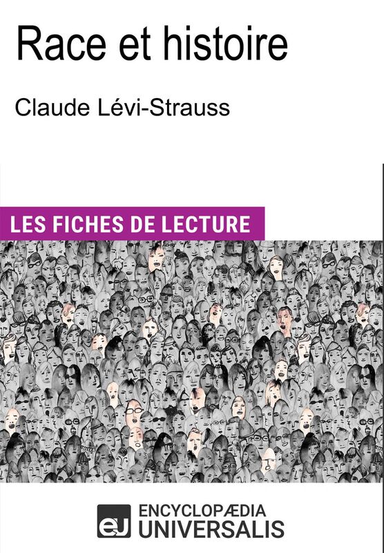 Race et histoire de Claude Lévi-Strauss "Les Fiches de Lecture d'Universalis"