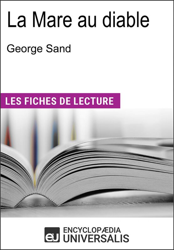La Mare au diable de George Sand "Les Fiches de Lecture d'Universalis"