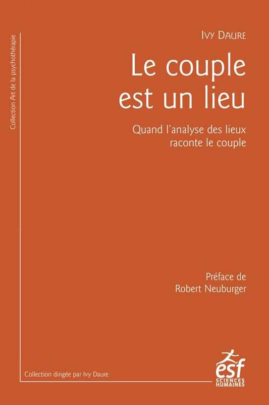 Le couple est un lieu Quand l'analyse des lieux raconte le couple