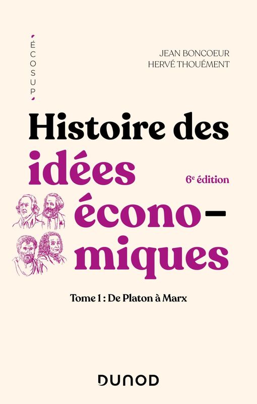 Histoire des idées économiques - 6e éd. Tome 1 : De Platon à Marx