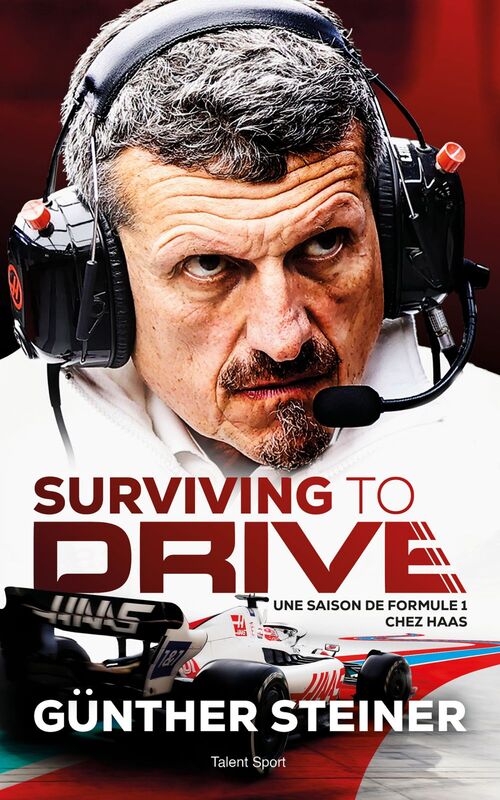 Surviving to drive Une saison de Formule 1 chez Haas