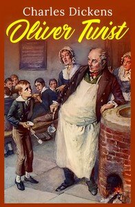 Oliver Twist: The Original 1838 Unabridged and Complete Edition (Charles Dickens Classics)