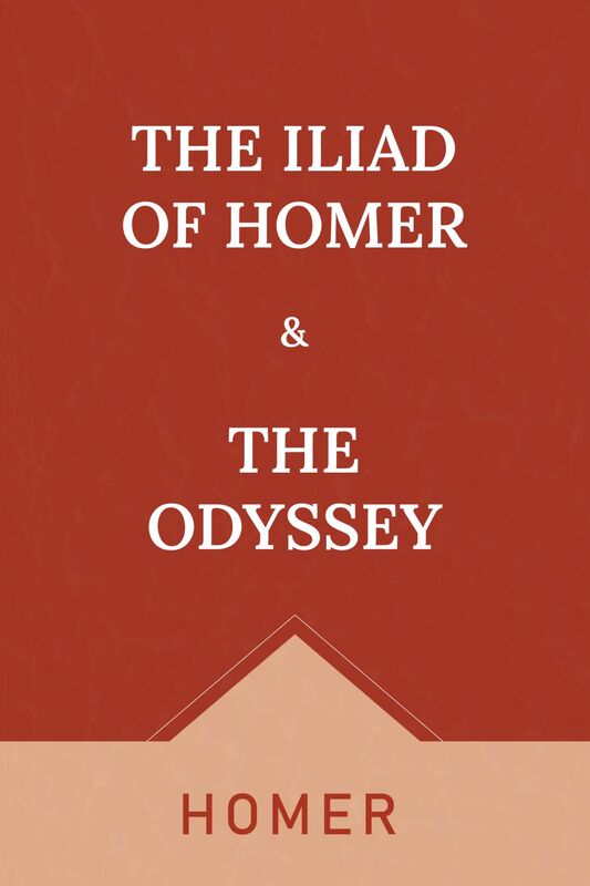 HOMER: The Iliad & the Odyssey