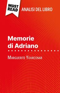 Memorie di Adriano di Marguerite Yourcenar