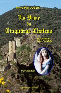 La Dame du Cinquième Château Discussions avec l'au-delà