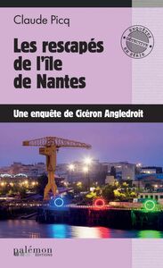 Les rescapés de l'île de Nantes Une enquête de Cicéron Angledroit - Tome 18