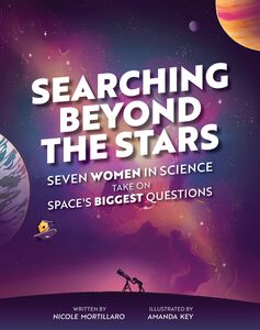 Searching Beyond the Stars Seven Women in Science Take On Space's Biggest Questions
