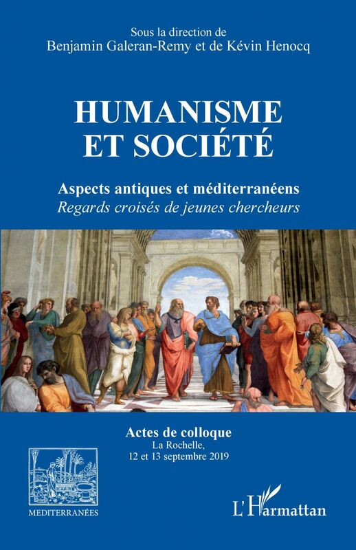 Humanisme et société Aspects antiques et méditerranéens. <i>Regards croisés de jeunes chercheurs</i>