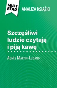 Szczęśliwi ludzie czytają i piją kawę książka Agnès Martin-Lugand