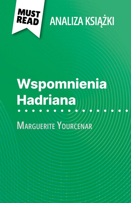 Wspomnienia Hadriana książka Marguerite Yourcenar