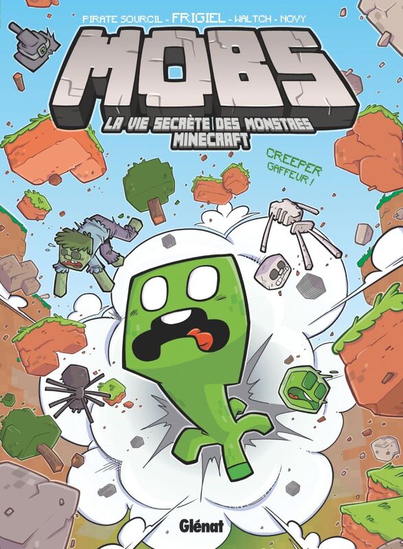 MOBS, La vie secrète des monstres Minecraft  - Tome 01 Creeper gaffeur !