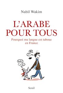 L'Arabe pour tous Pourquoi ma langue est taboue en France