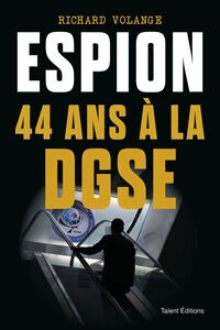 Espion 44 ans à la DGSE