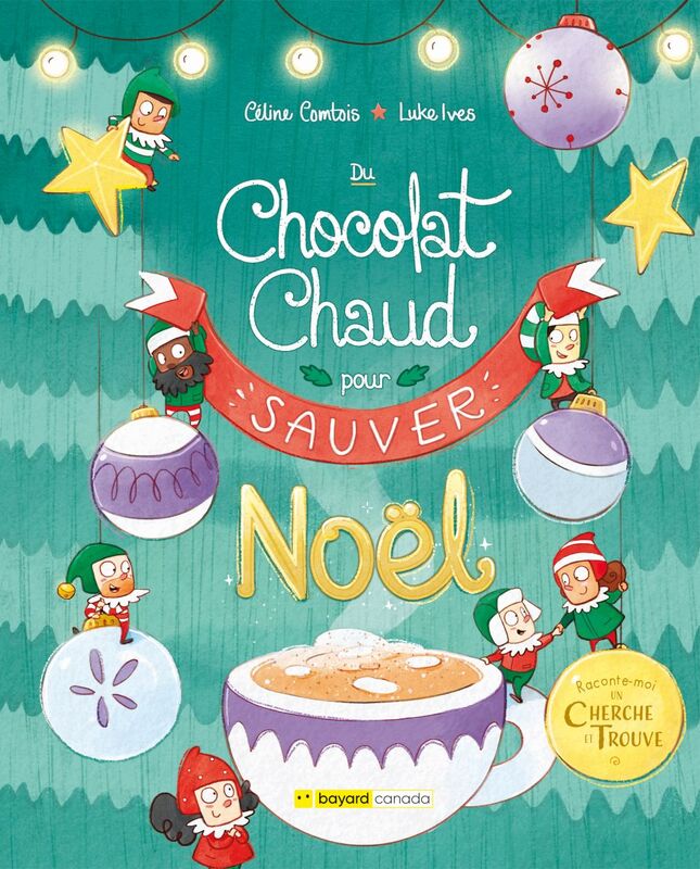 Du chocolat chaud pour (sauver) Noël Une histoire de cherche et trouve