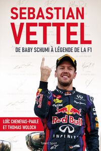 Sebastian Vettel De Baby Schumi à légende de la F1