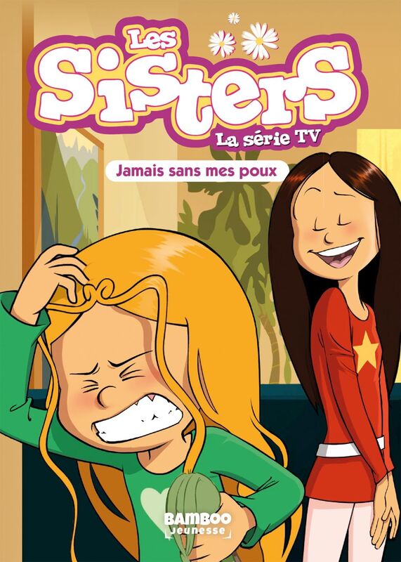 Les Sisters - La Série TV - Poche - tome 60 Jamais sans mes poux