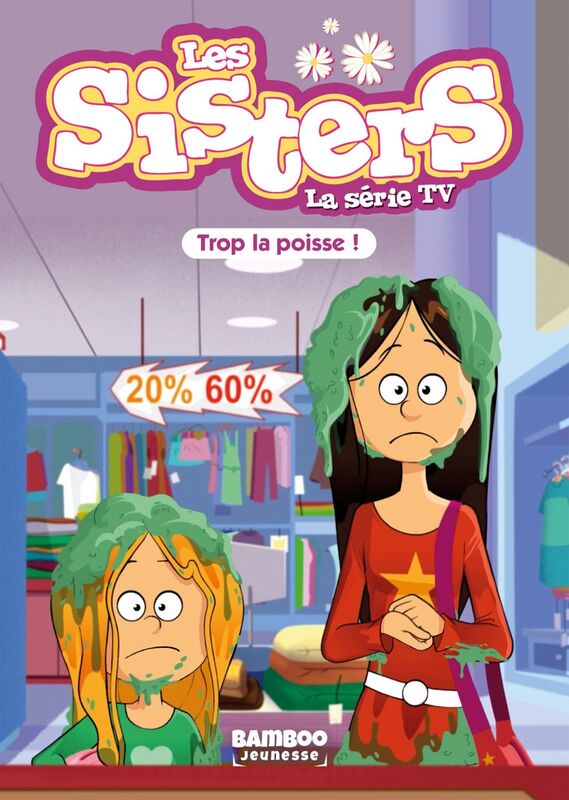 Les Sisters - La Série TV - Poche - tome 59 Trop la poisse