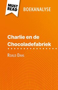 Charlie en de Chocoladefabriek van Roald Dahl