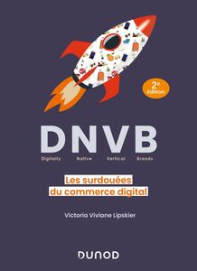 DNVB (Digitally Natives Vertical Brands) Les surdouées du commerce digital