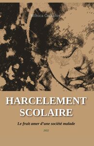 Harcèlement Scolaire - Vol 1 Le fruit amer d'une société malade