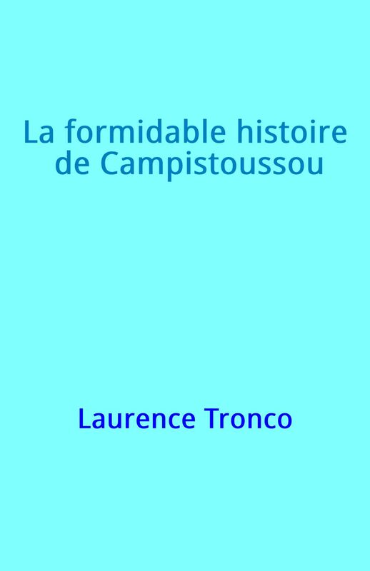 La Formidable Histoire  de Campistoussou