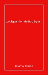 La Disparition de Bob Dylan