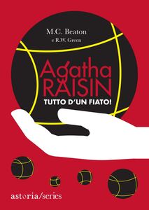 Agatha Raisin – Tutto d'un fiato!
