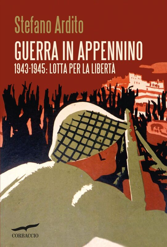 Guerra in Appennino 1943-1945: Lotta per la libertà