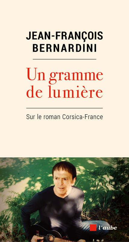 Un gramme de lumière Sur le roman Corsica-France