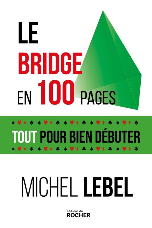 Le bridge en 100 pages Tout pour bien débuter
