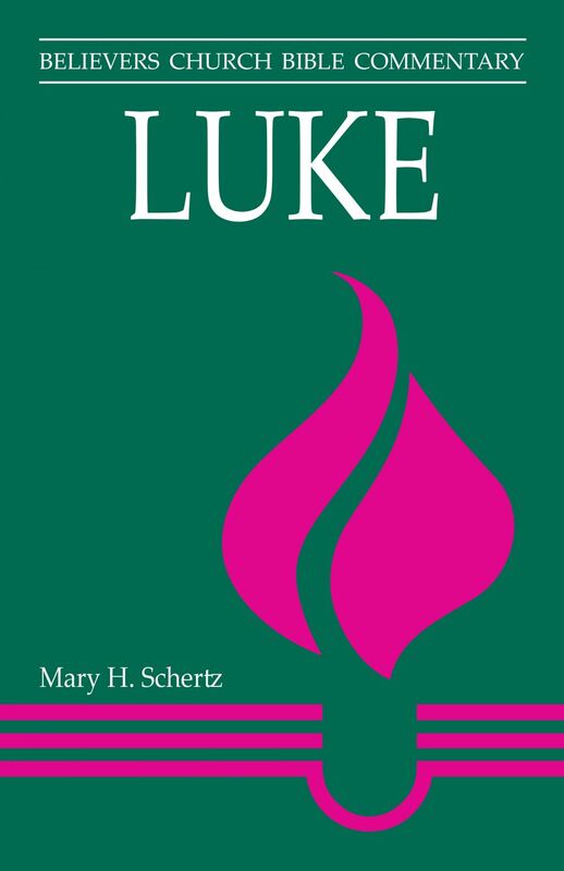 Luke Believers Church Bible Commentary