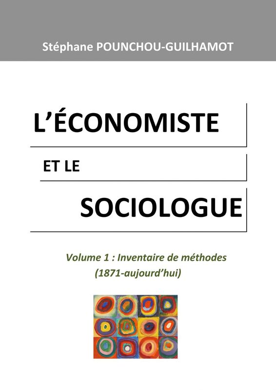 L'Économiste et le Sociologue Volume 1 : Inventaire de méthodes (1871-aujourd'hui)