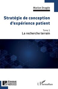 Stratégie de conception d'expérience patient La recherche terrain