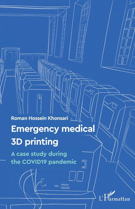 Emergency medical 3D printing A case study during the COVID19 pandemic