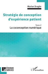 Stratégie de conception d'expérience patient La coconception numérique