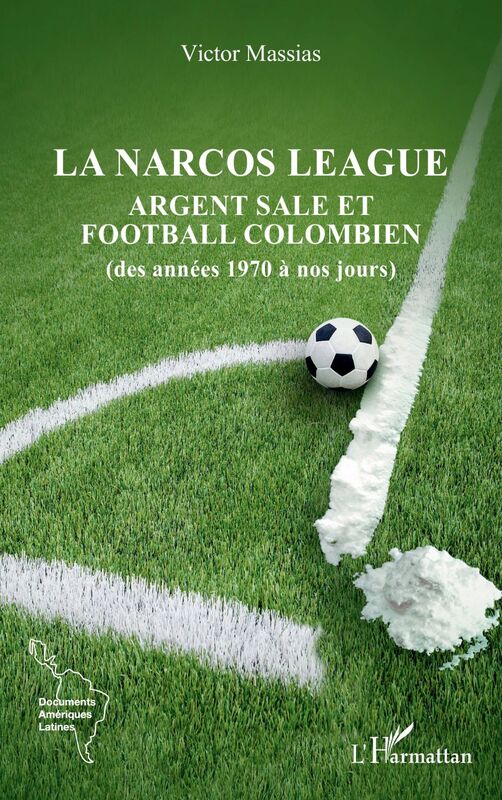 La narcos league Argent sale et football colombien (des années 1970 à nos jours)