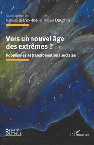 Vers un nouvel âge des extrêmes ? Populismes et transformations sociales