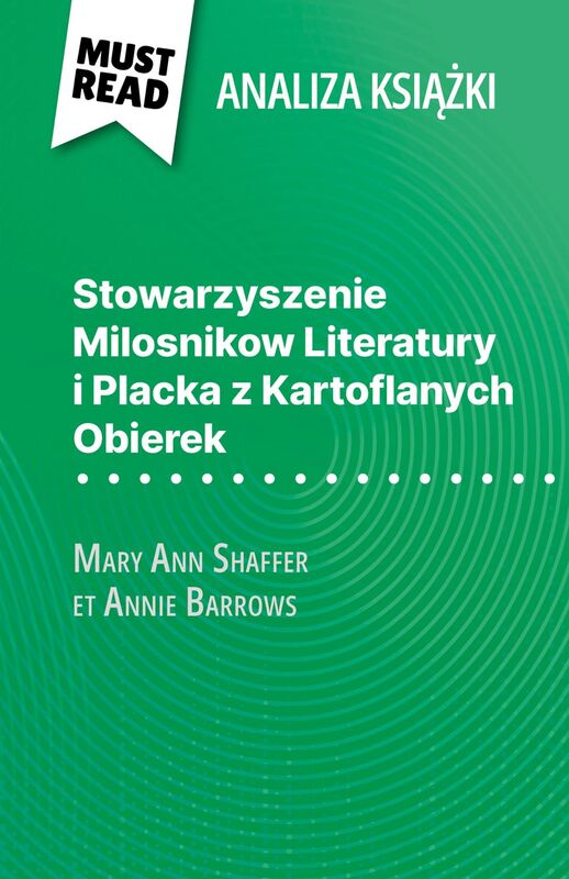 Stowarzyszenie Milosnikow Literatury i Placka z Kartoflanych Obierek książka Mary Ann Shaffer i Annie Barrows