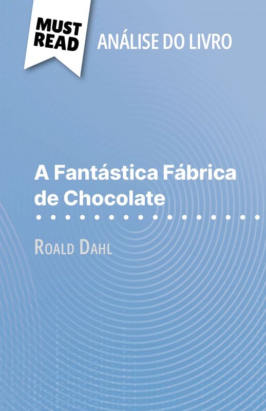 A Fantástica Fábrica de Chocolate de Roald Dahl
