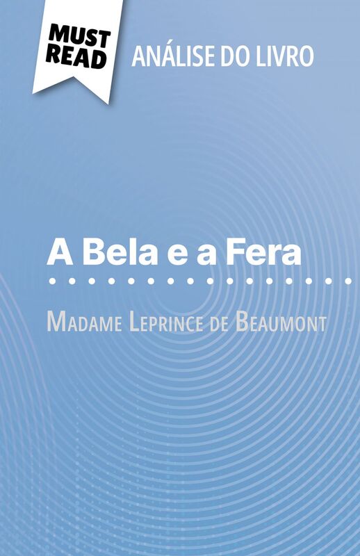 A Bela e a Fera de Madame Leprince de Beaumont